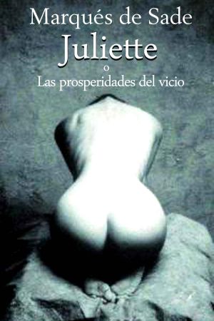 [Juliette #V-VI 01] • Juliette o Las prosperidades del vicio